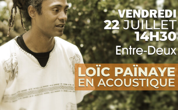Loïc Païnaye en acoustique ce Vendredi 24 Juillet à la fête de Choca - Entre deux
